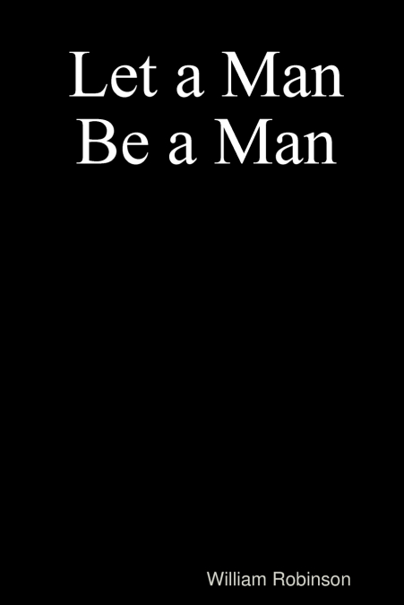 Let a Man Be a Man