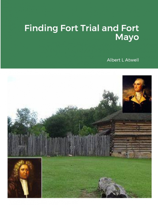 Finding Fort Trial and Fort Mayo