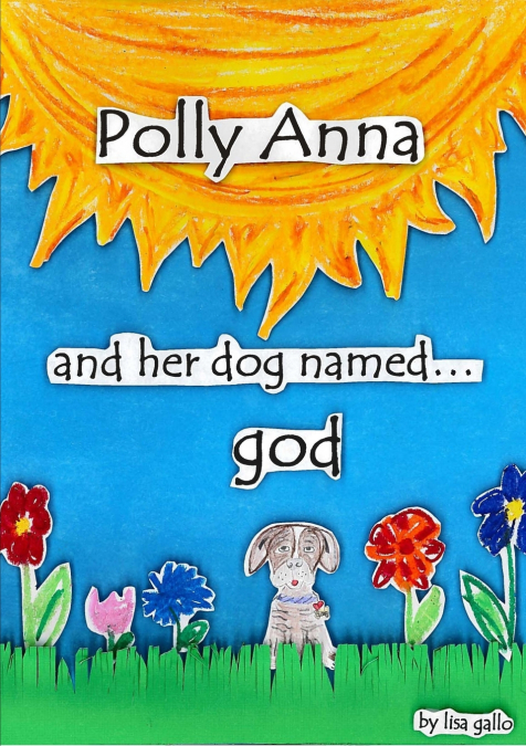 Polly Anna and her dog named god