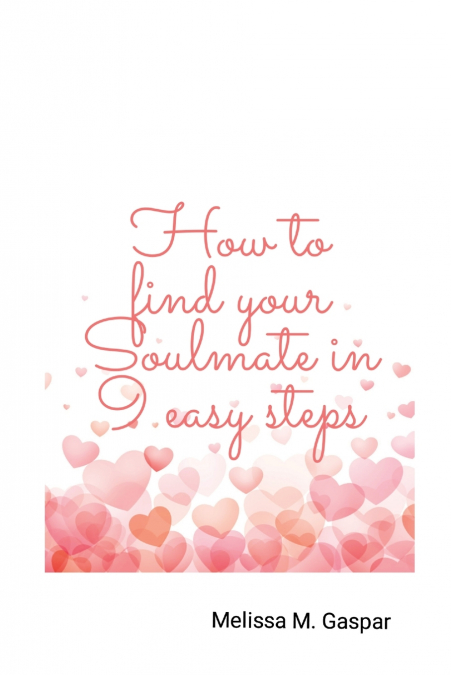 How to find your soulmate in 9 easy steps