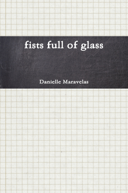 Fists full of glass