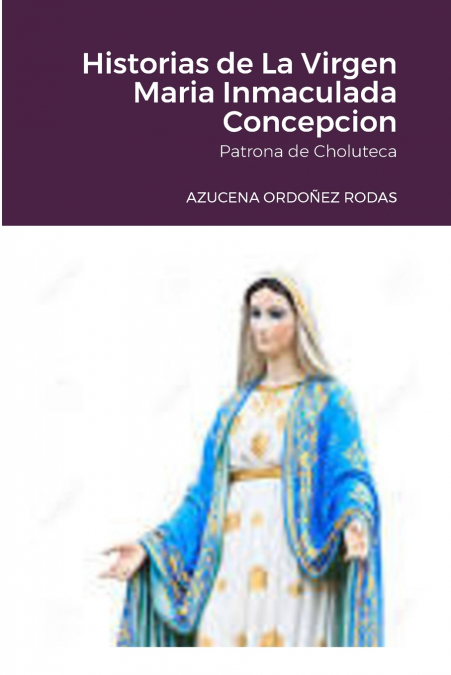 Historias de La Virgen Maria Inmaculada Concepcion