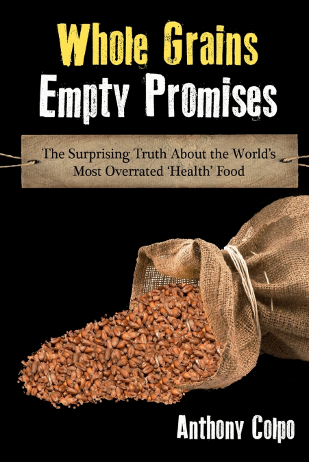 Whole Grains, Empty Promises