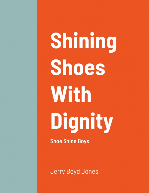 Shining Shoes With Dignity