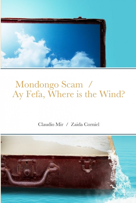 Mondongo Scam and Ay Fefa, Where is the Wind?