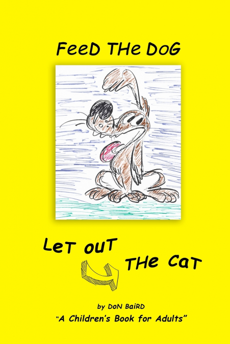 Feed the Dog... Let Out the Cat