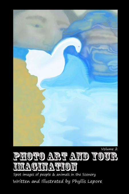 Photo Art and Your Imagination volume 2