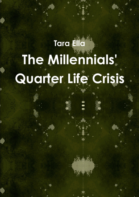 The Millennials’ Quarter Life Crisis