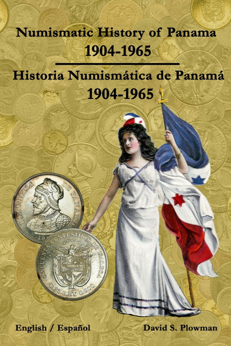 Numismatic History of Panama 1904-1965 Historia Numismática de Panamá 1904-1965 Color PB