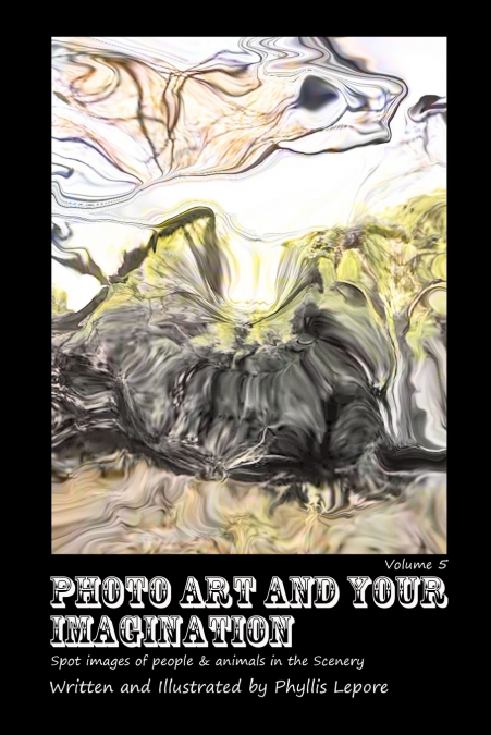 Photo Art and Your Imagination volume 5