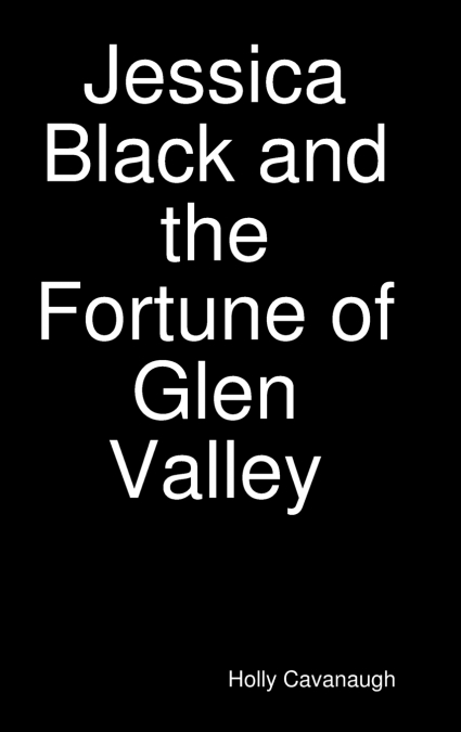 Jessica Black and the Fortune of Glen Valley