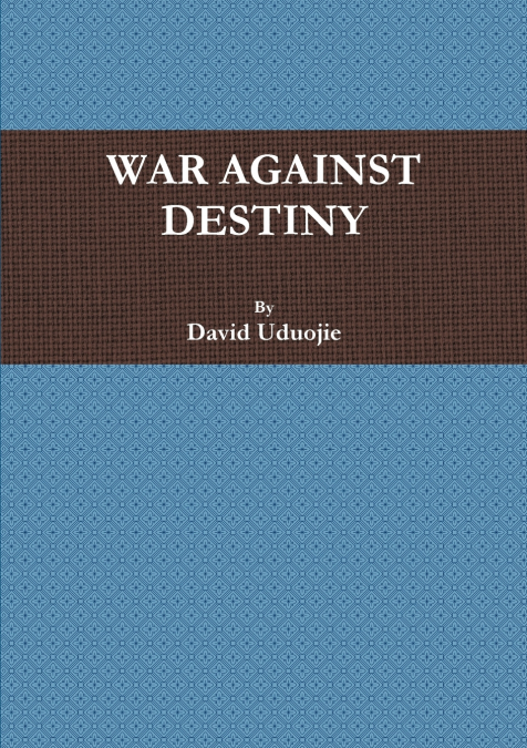 WAR AGAINST  DESTINY