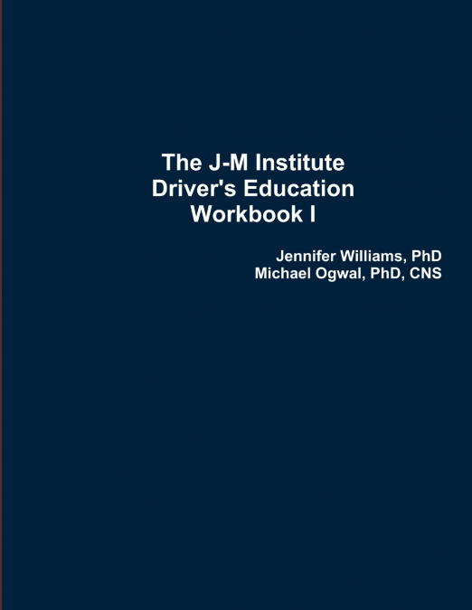 The J-M Institute Driver’s Education Workbook I