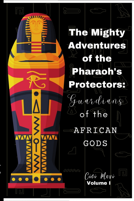 The Mighty Adventures of the Pharaoh’s Protectors