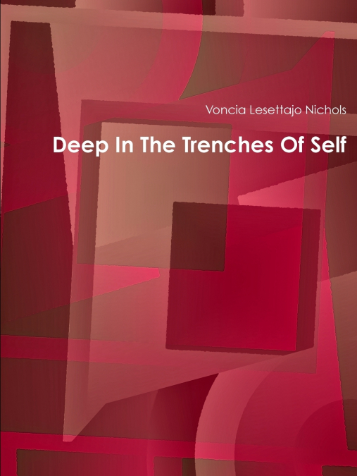 Deep In The Trenches Of Self