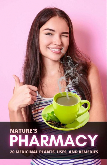 Nature’s Pharmacy: 20 Medicinal Plants, Uses, and Remedies