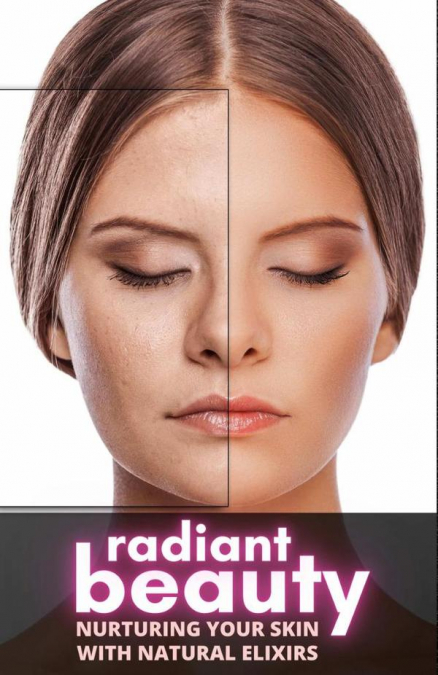 Radiant Beauty: Nurturing Your Skin with Nature’s Elixirs