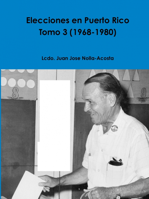 Elecciones en Puerto Rico -- Tomo 3 (1968-1980)