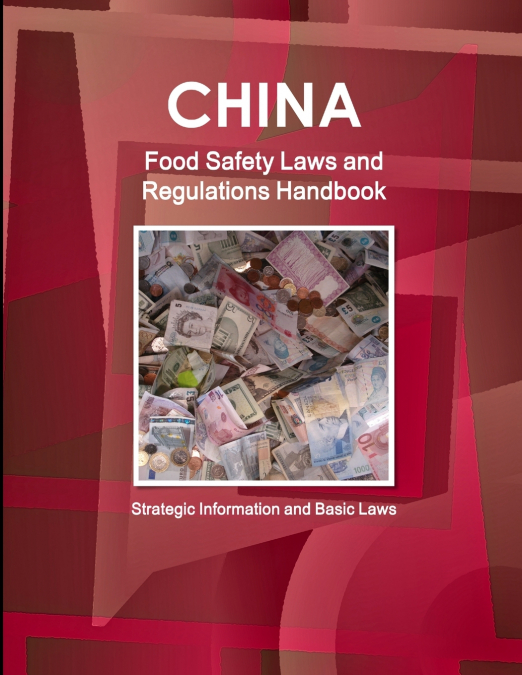 China Food Safety Laws and Regulations Handbook - Strategic Information and Basic Laws