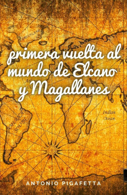 La primera vuelta al mundo de Elcano y Magallanes