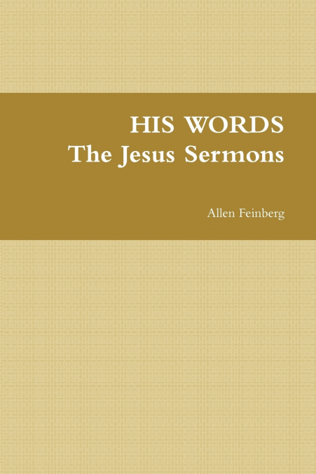 HIS WORDS The Jesus Sermons
