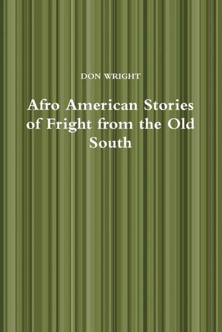 Afro American Stories of Fright from the Old South