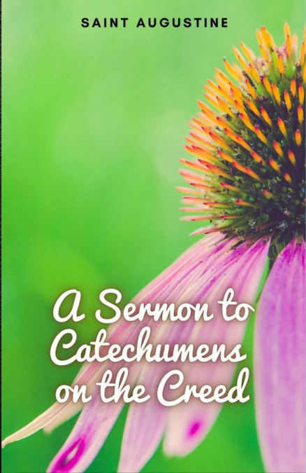 A Sermon to Catechumens on the Creed
