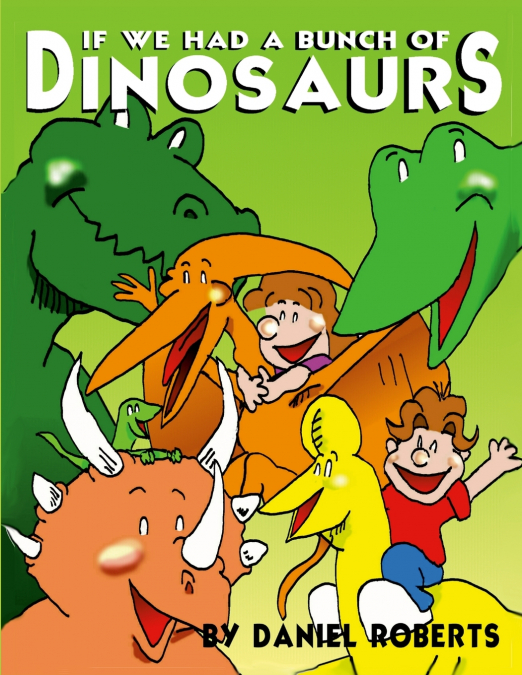 If We had a Bunch of Dinosaurs