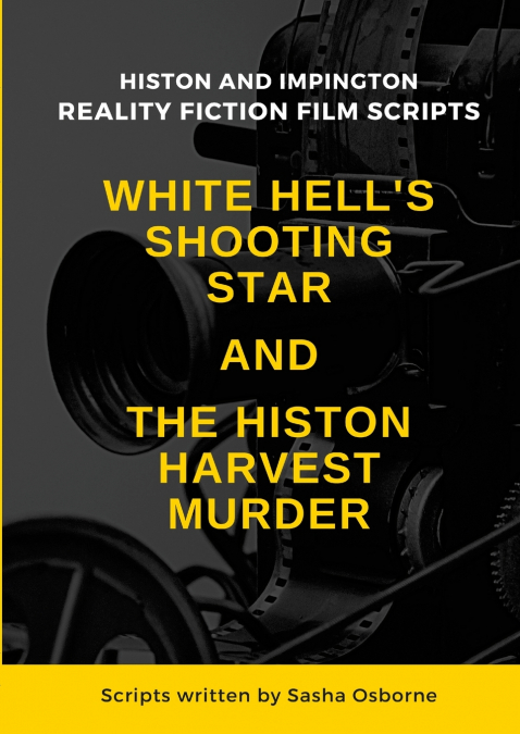 WHITE HELL’S SHOOTING STAR & THE HISTON HARVEST MURDER
