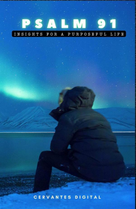 Psalm 91. Insights for a Purposeful Life.