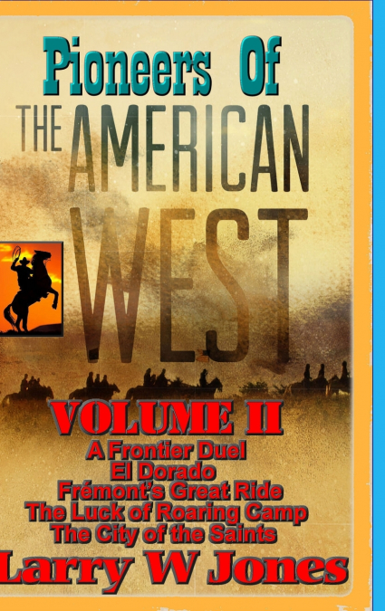 Pioneers Of the American West Vol II.