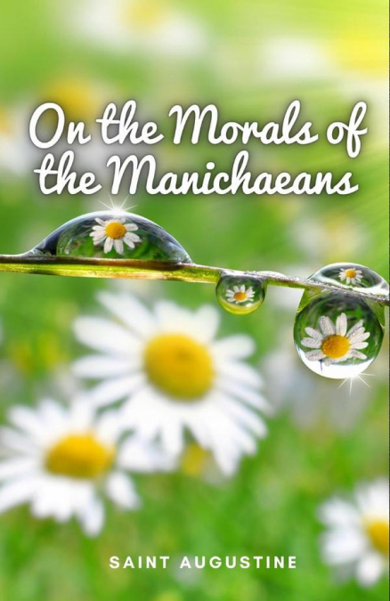 On the Morals of the Manichaeans
