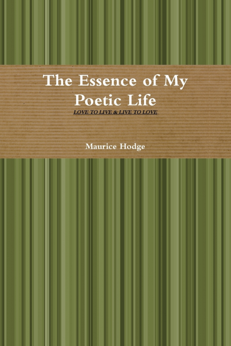 The Essence of My Poetic Life