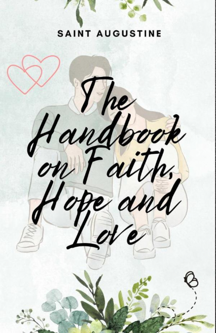 The Handbook on Faith Hope and Love