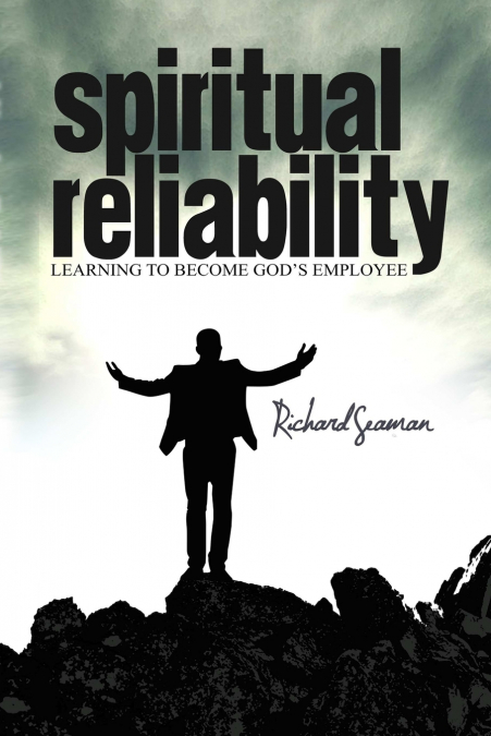 Spiritual Reliability Learning to Become God’s Employee