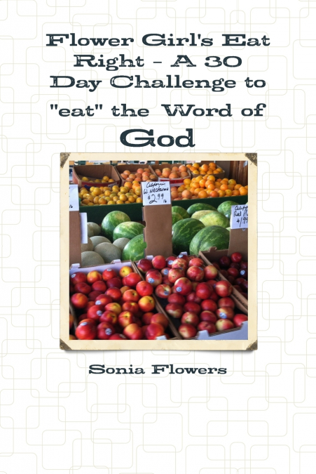 Flower Girl’s Eat Right - A 30 Day Challenge to 'eat' the Word of God