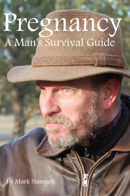 Pregnancy, A Man’s Survival Guide
