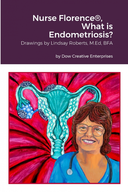 Nurse Florence®, What is Endometriosis?