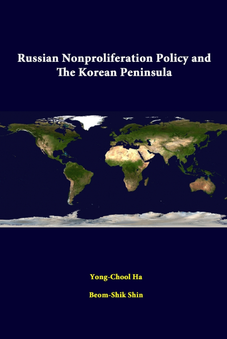 Russian Nonproliferation Policy And The Korean Peninsula