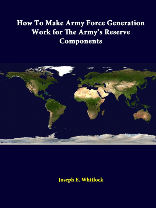 How To Make Army Force Generation Work For The Army’s Reserve Components