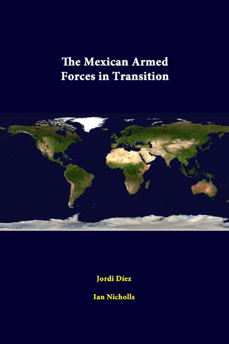 The Mexican Armed Forces In Transition
