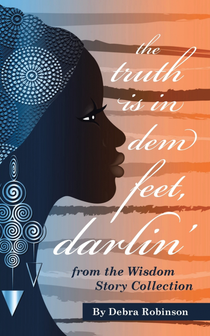 The Truth is in Dem Feet, Darlin’