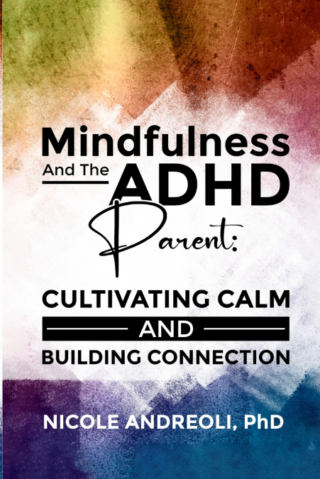 Mindfulness & the ADHD Parent