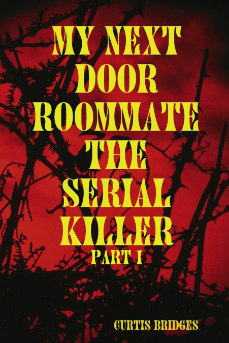 My Next Door Roommate The Serial Killer