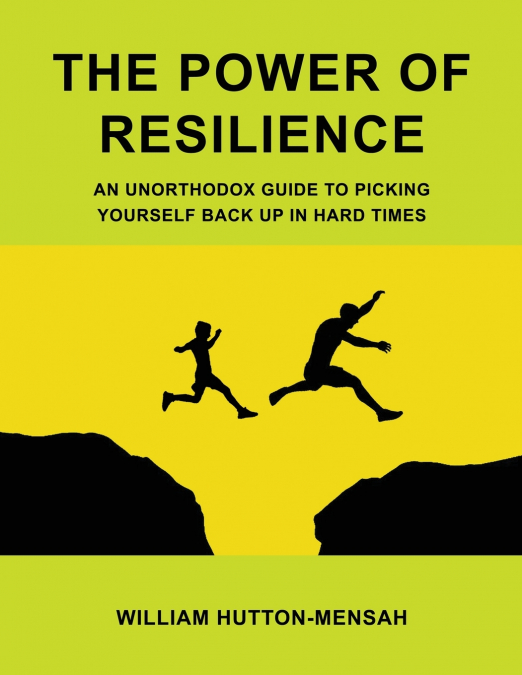 THE POWER OF RESILIENCE