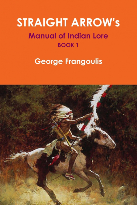 Straight Arrow’s Manual of Indian Lore, Book 1