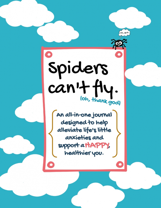 Spiders can’t fly.