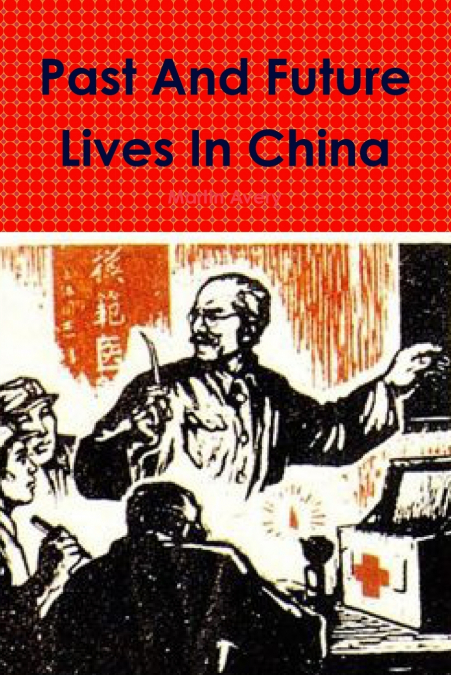 Past And Future Lives In China