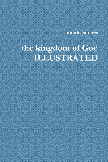 the kingdom of God ILLUSTRATED