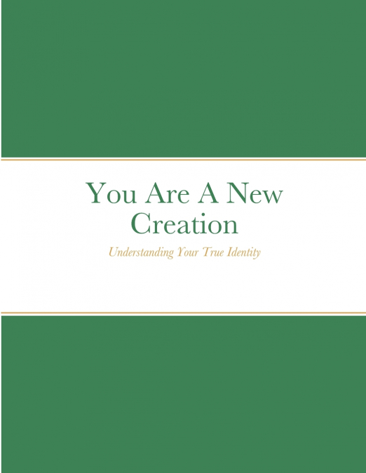 You Are A New Creation